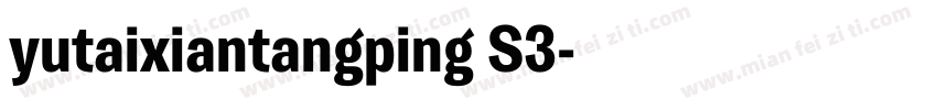 yutaixiantangping S3字体转换